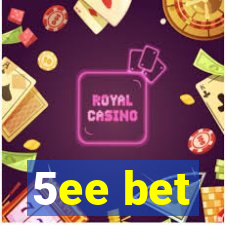 5ee bet